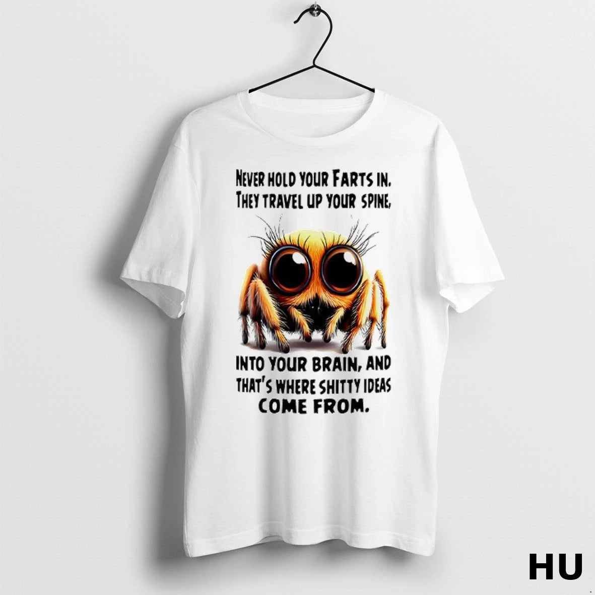 Official Spider Never Hold Your Farts In They Travel Up Your Spine Into Your Brain