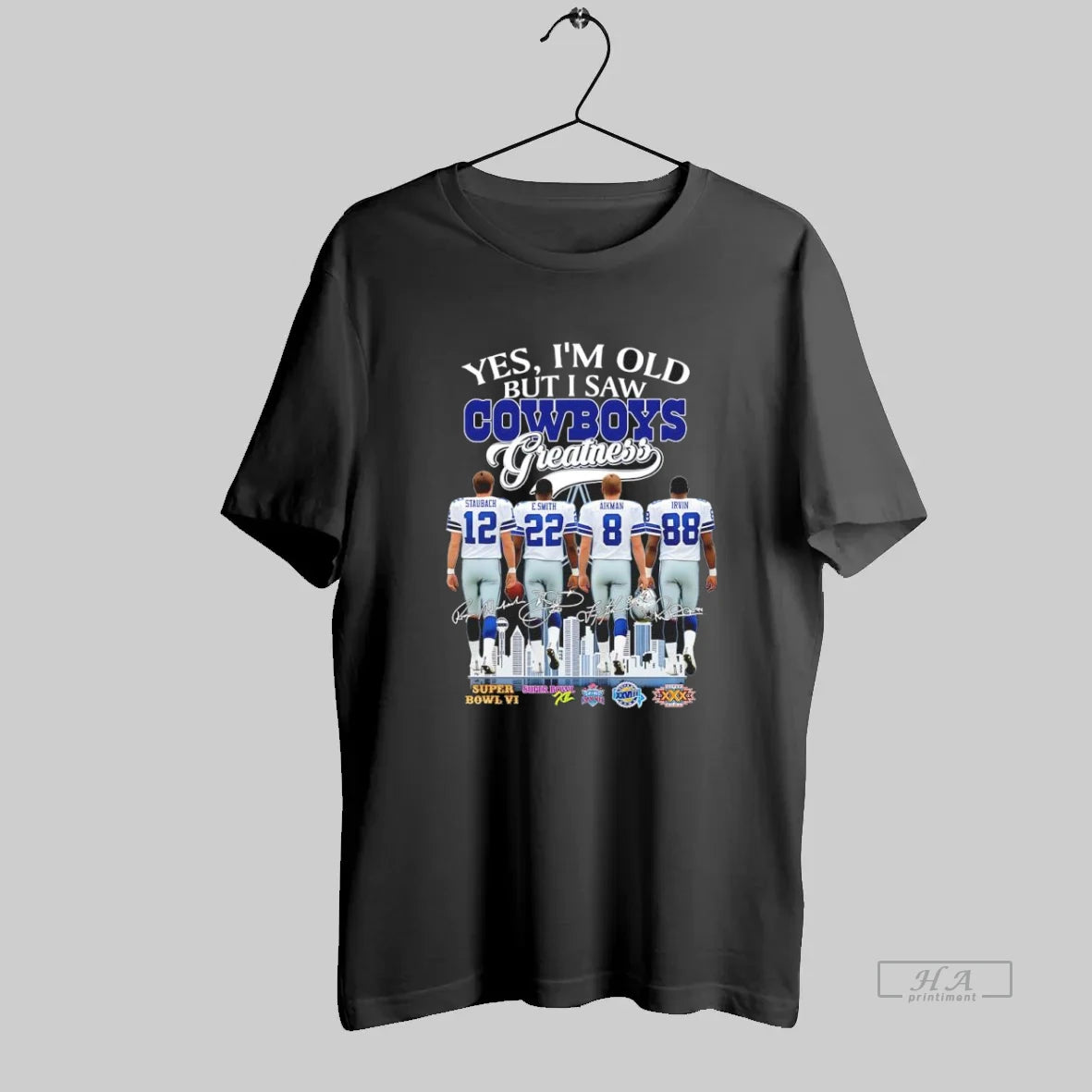 Official Staubach E Smith Aikman And Irvin Yes Im Old But I Saw Greatness Dallas