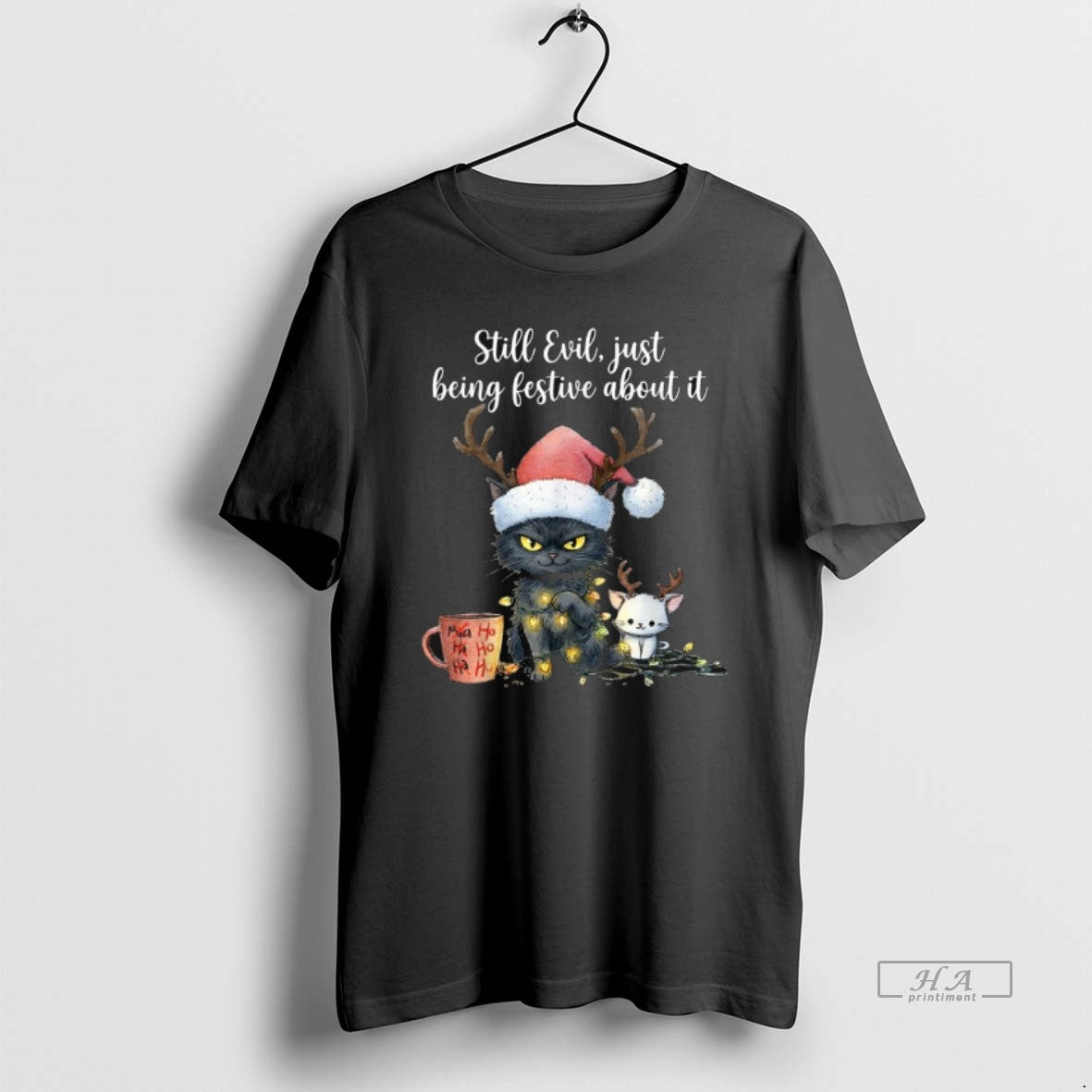 Official Still Evil Just Being Festive About It Cat Ho Ho Ho Christmas