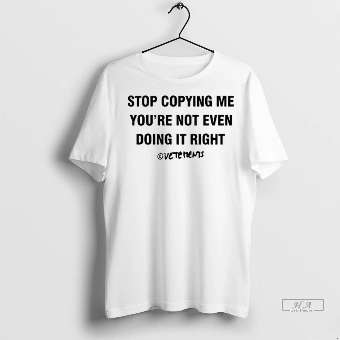 Official Stop Copying Me Youre Not Even Doing It Right Tshirts Sweater