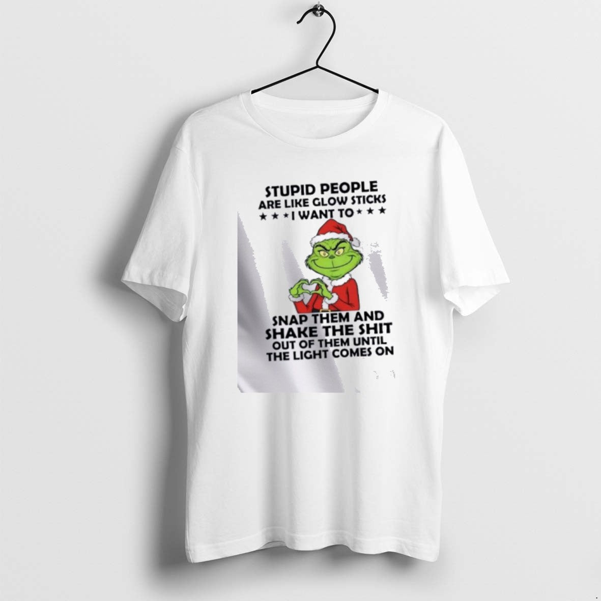 Official Stupid People Are Like Glow Sticks I Want To Grinch