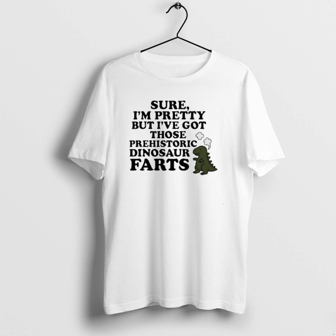 Official Sure Im Pretty But Ive Got Those Prehistoric Dinosaur Farts