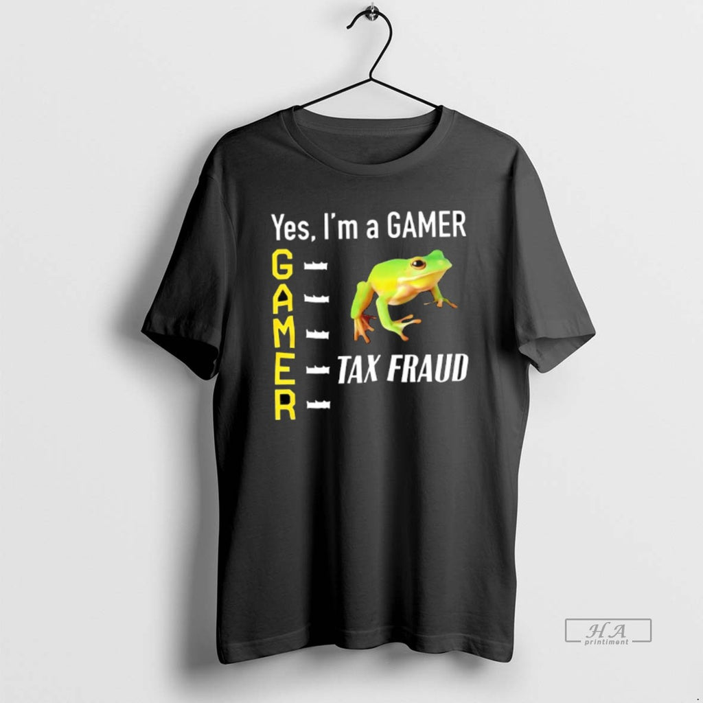 Official Tax Fraud Gamer Yes Im A Gamer Frog