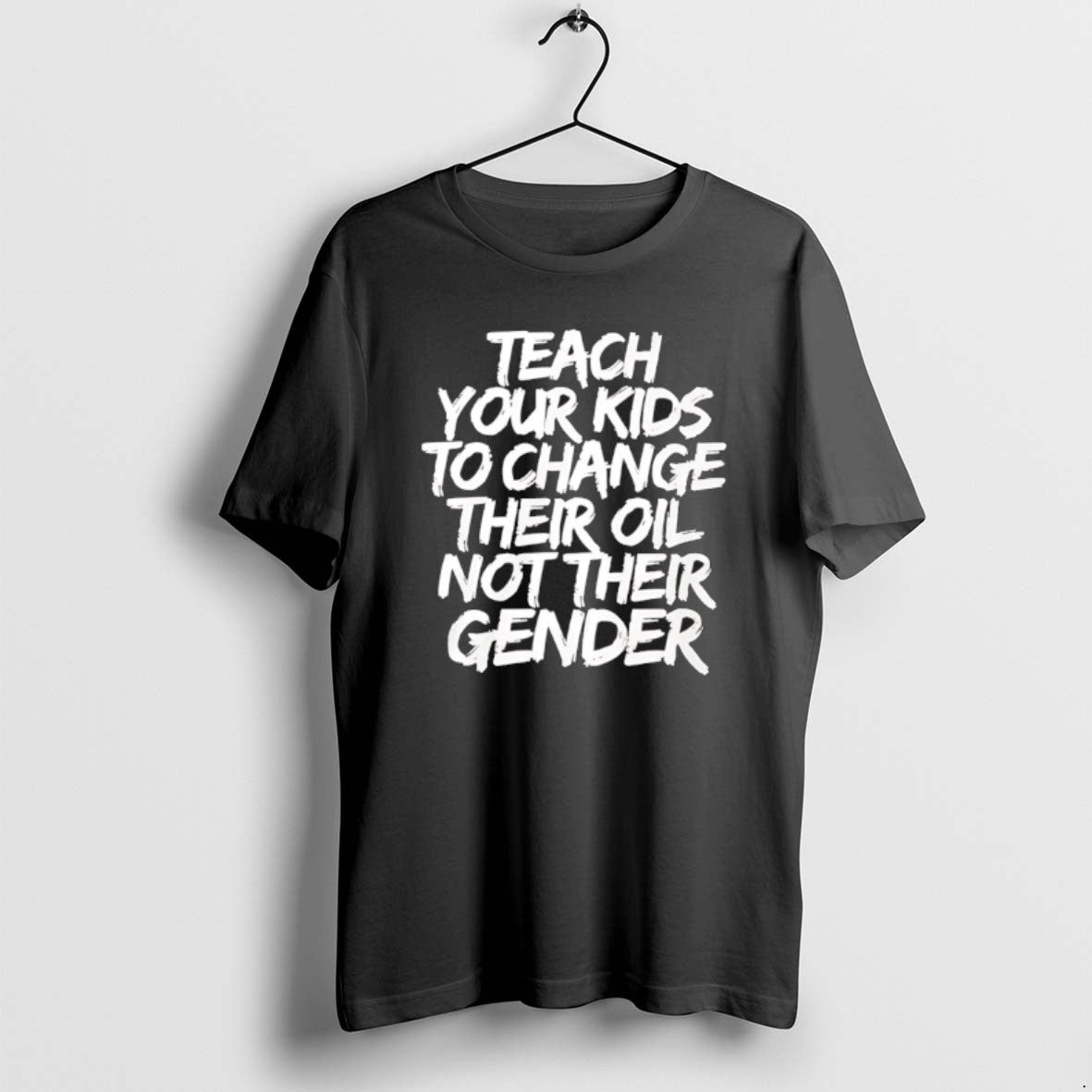 Official Teach Your Kids To Change Their Old Not Their Gender