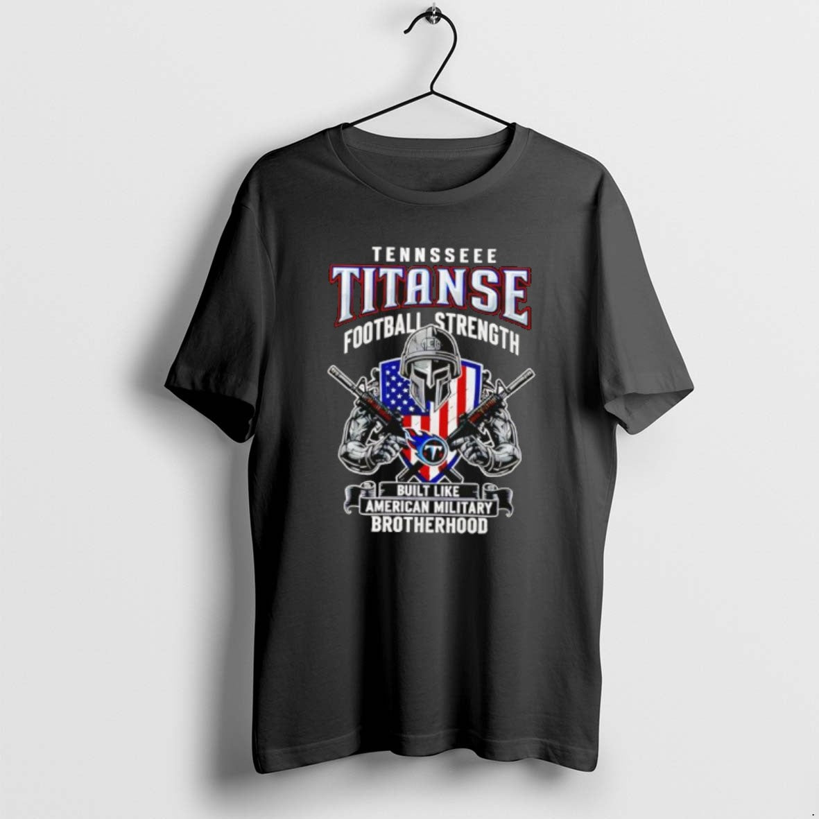 Official Tennessee Titans Football Strength Built Like American Military Brotherhood