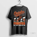 Official The Peanuts Baltimore Orioles Show Forever Not Just When We Win Tshirts Sweater