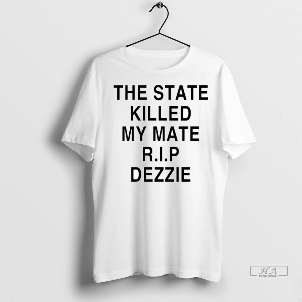 Official The State Killed My Mate R I P Dezzie Tshirts Sweater