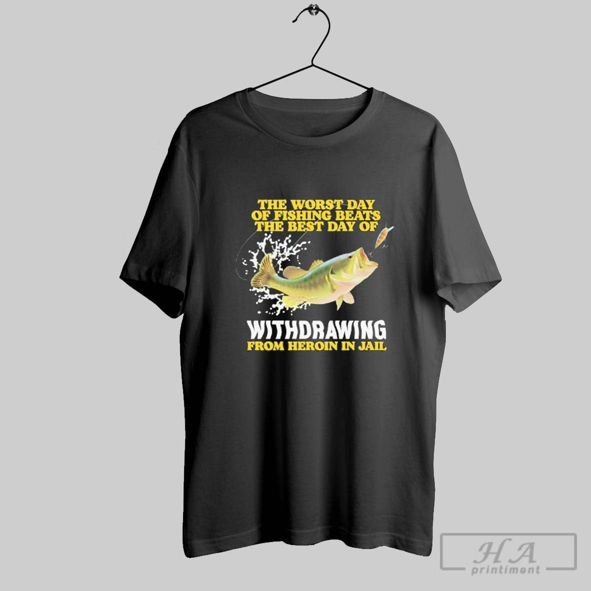Official The Worst Day Of Fishing Beats The Best Day Of Withdrawing From Heroin In