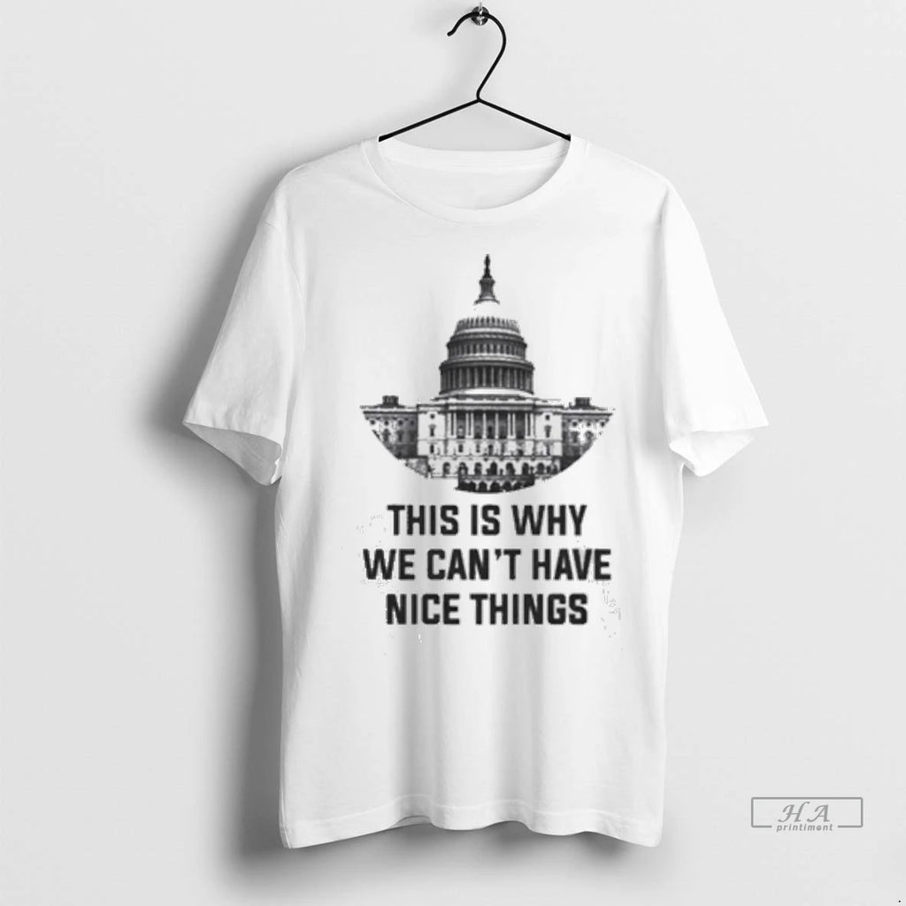 Official This Is Why We Cant Have Nice Things Ladies Tshirts Sweater