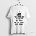 Official This Is Why We Cant Have Nice Things Ladies Tshirts Sweater