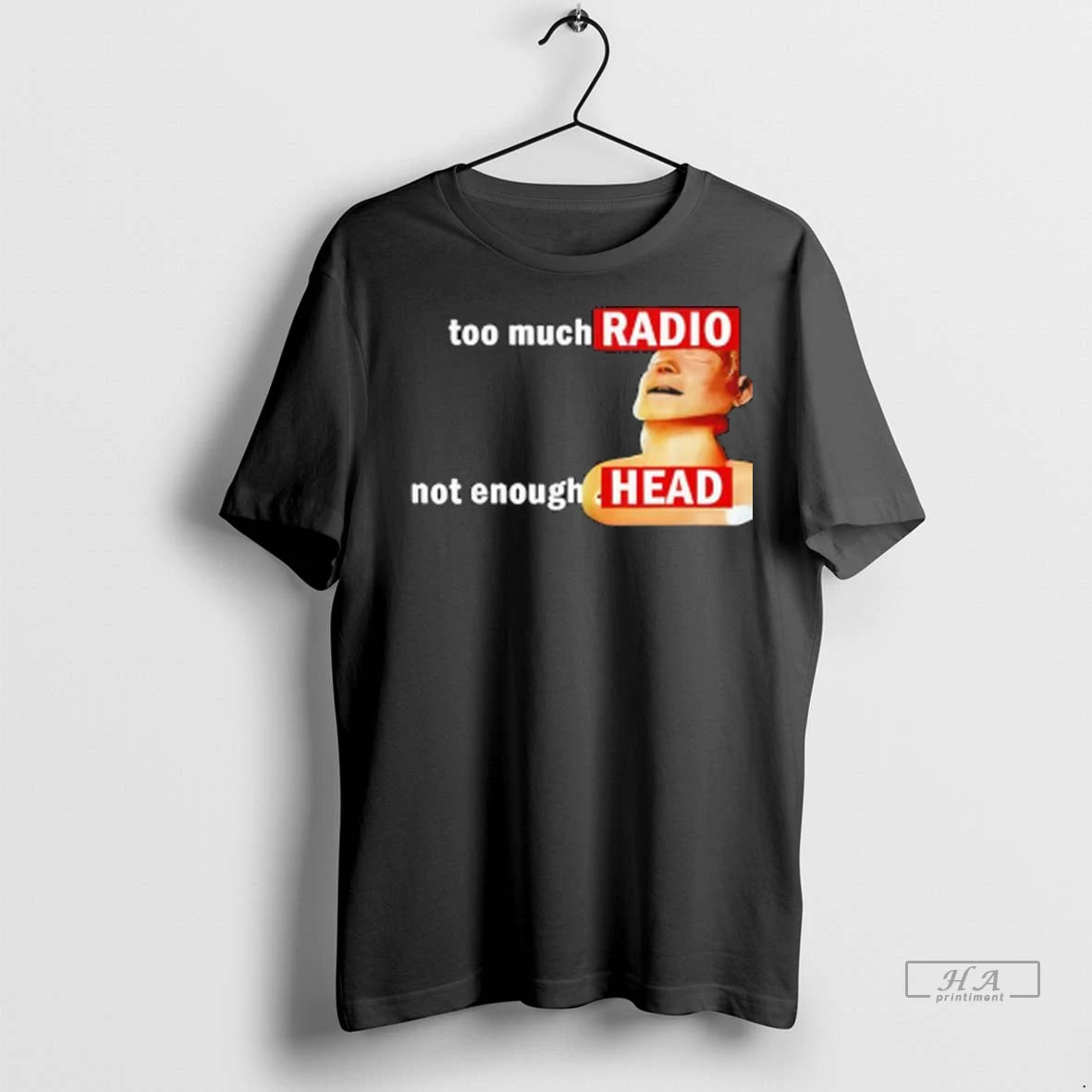 Official Too Much Radio Not Enough Head Meme Ladies Tshirts Sweater