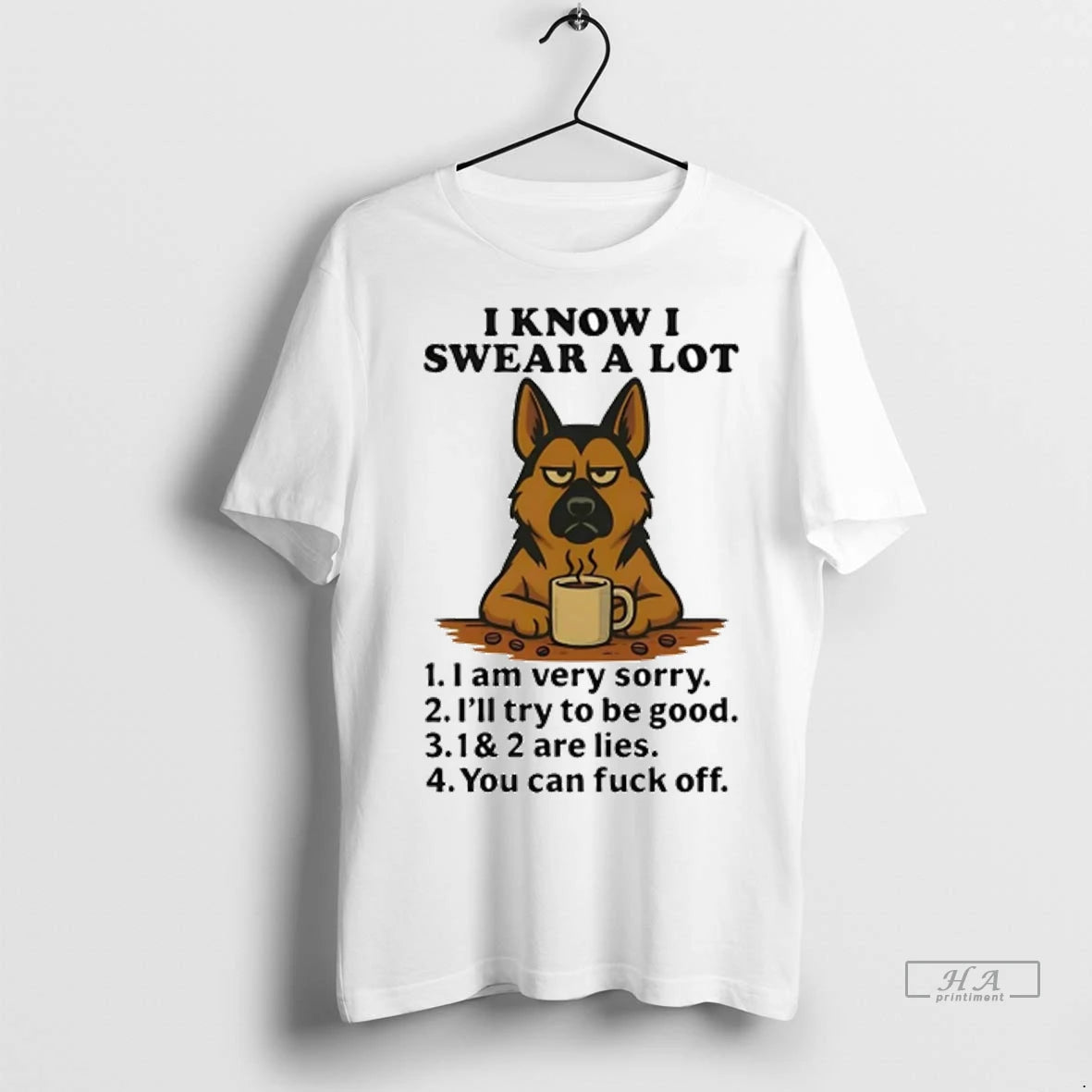 Official Trendy German Shepherd I Know I Swear A Lot I Am Very Sorry You