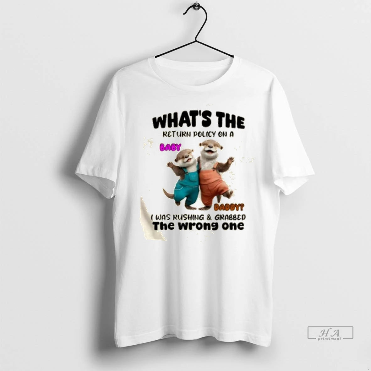 Official Trendy Otter Whats The Return Policy On A Baby Daddy I Was Rushing Grabbed