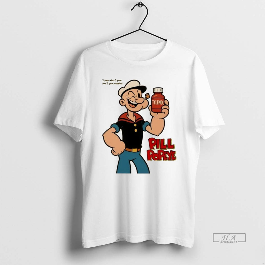 Official Trendy Tylenol Pill Popeye Sailor I Yam What I Yam And I Yam Autistic