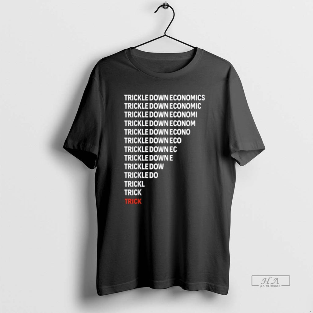 Official Trickle Down Economics Political Satire Parody