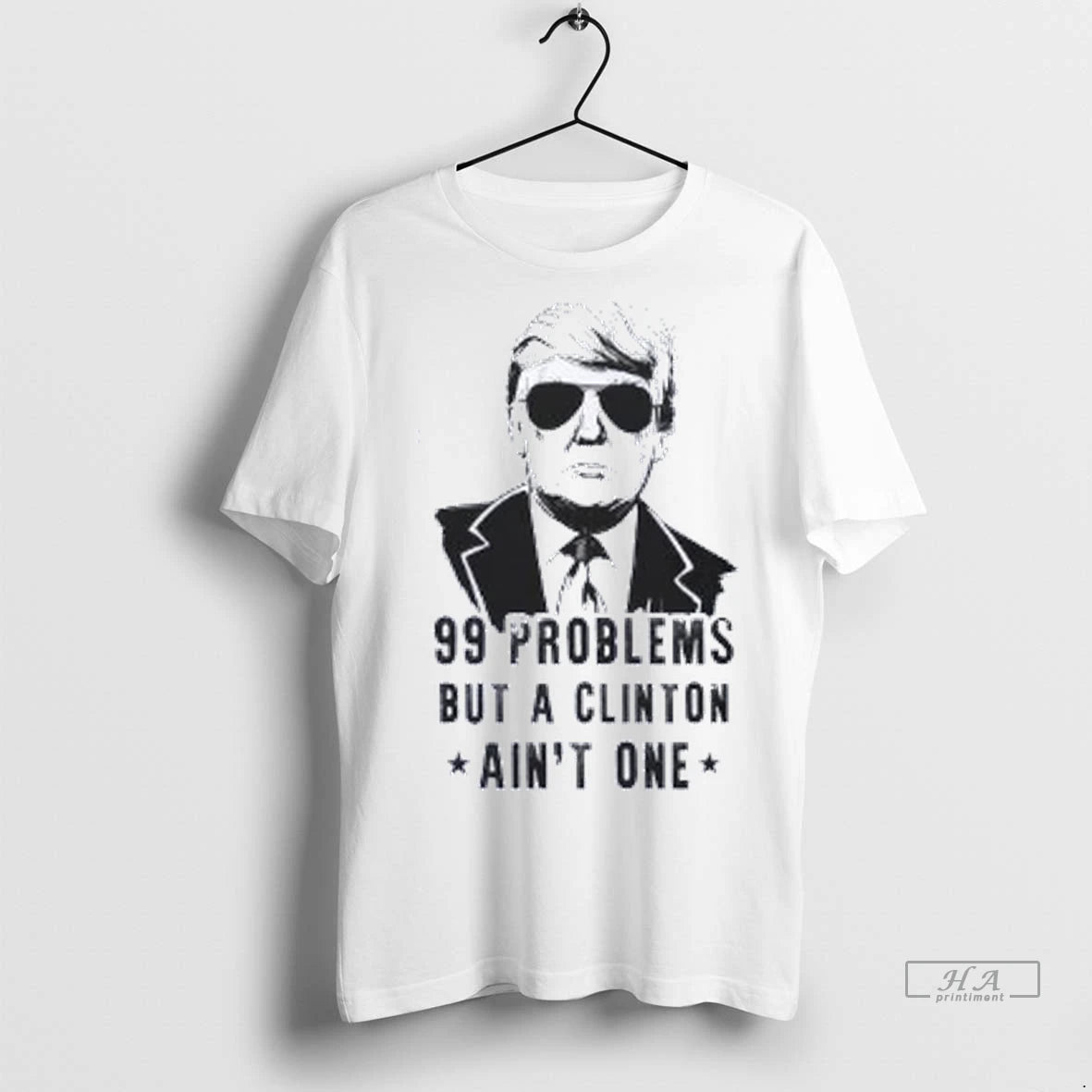 Official Trump 99 Problems But A Clinton Aint One S Tshirts Sweater