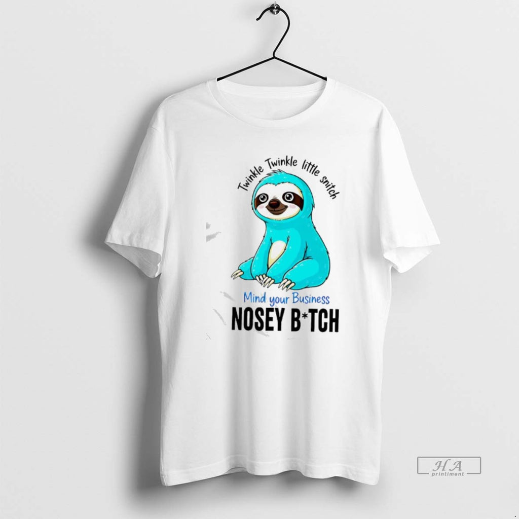 Official Twinkle Twinkle Little Snitch Mind Your Business Nosey Bitch Sloth Graphic