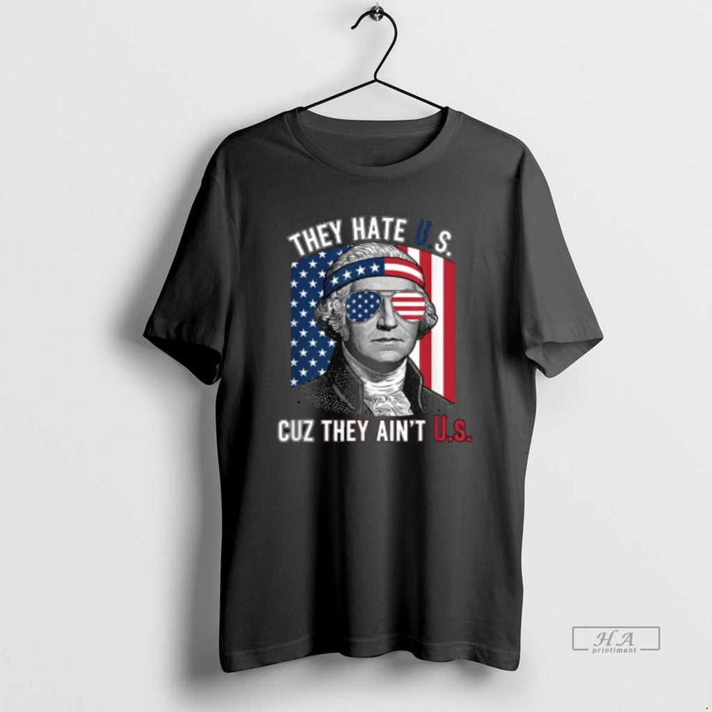 Official Usa Patriotic They Hate Us Cuz They Aint Us