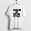 Official Undiagnosed But Everyones Pretty Sure By Unethical Threads