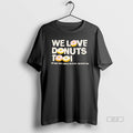 Official We Love Donuts Too Jay Dee Aka J Dilla Rip