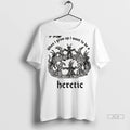 Official When I Grow Up I Want To Be A Heretic Tshirts Sweater