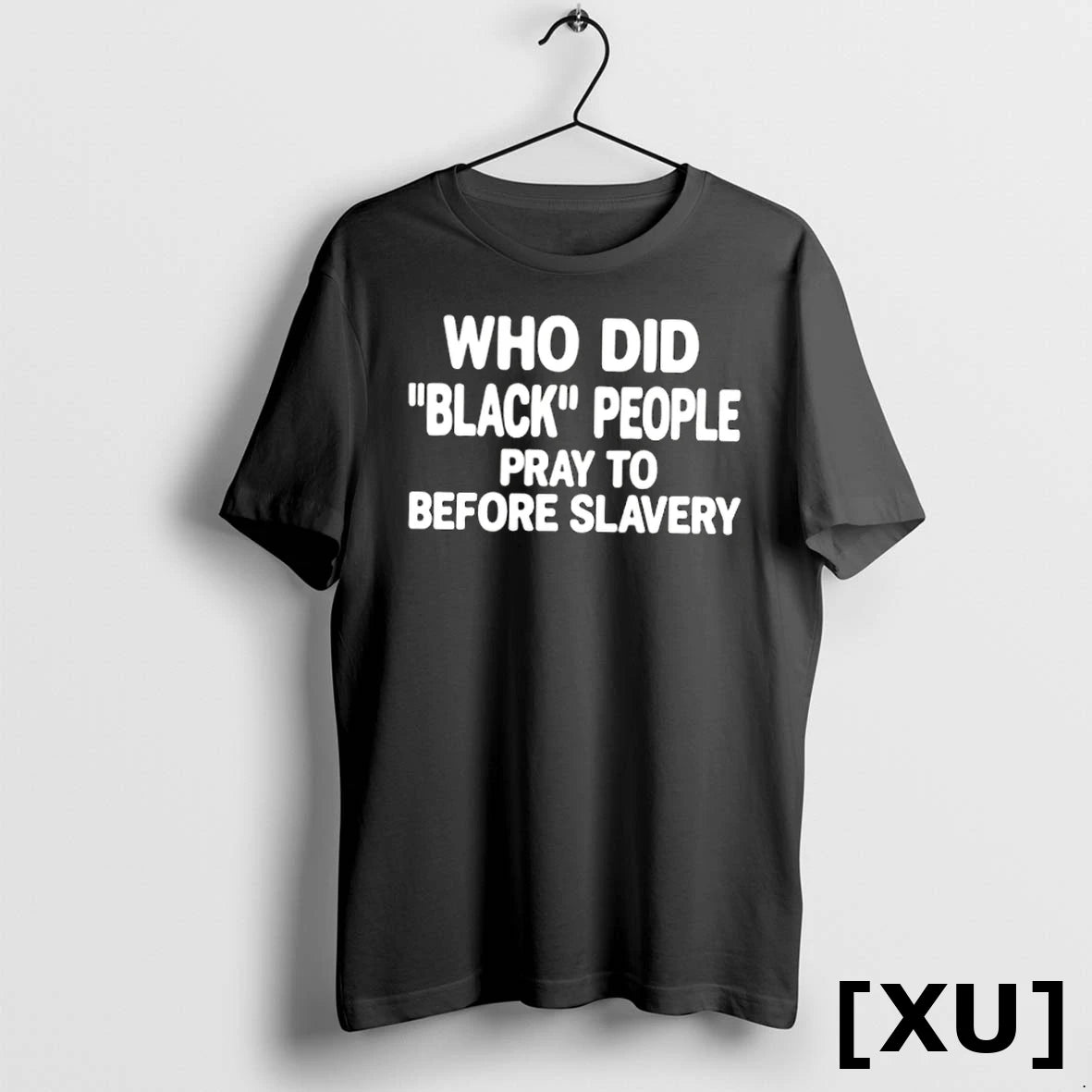 Official Who Did Black People Pray To Before Slavery Tshirts Sweater