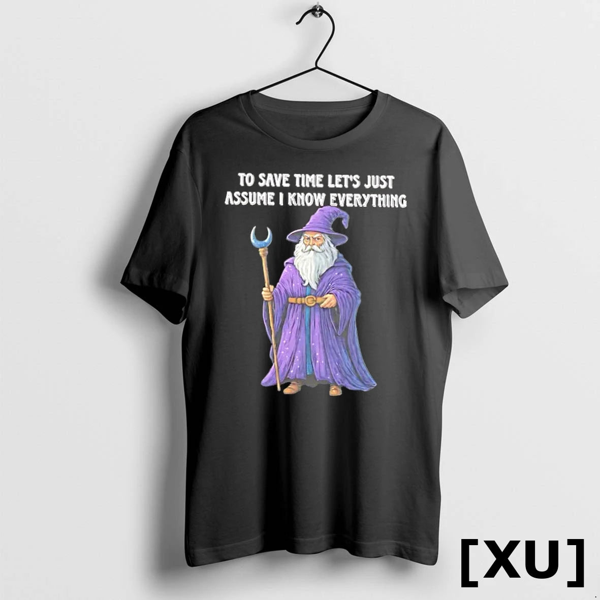 Official Wizard To Save Time Lets Just Assume I Know Everything Tshirts Sweater