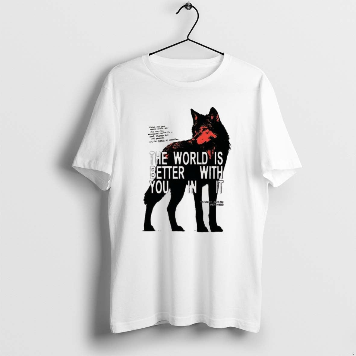 Official Wolf The World Is Better With You In It