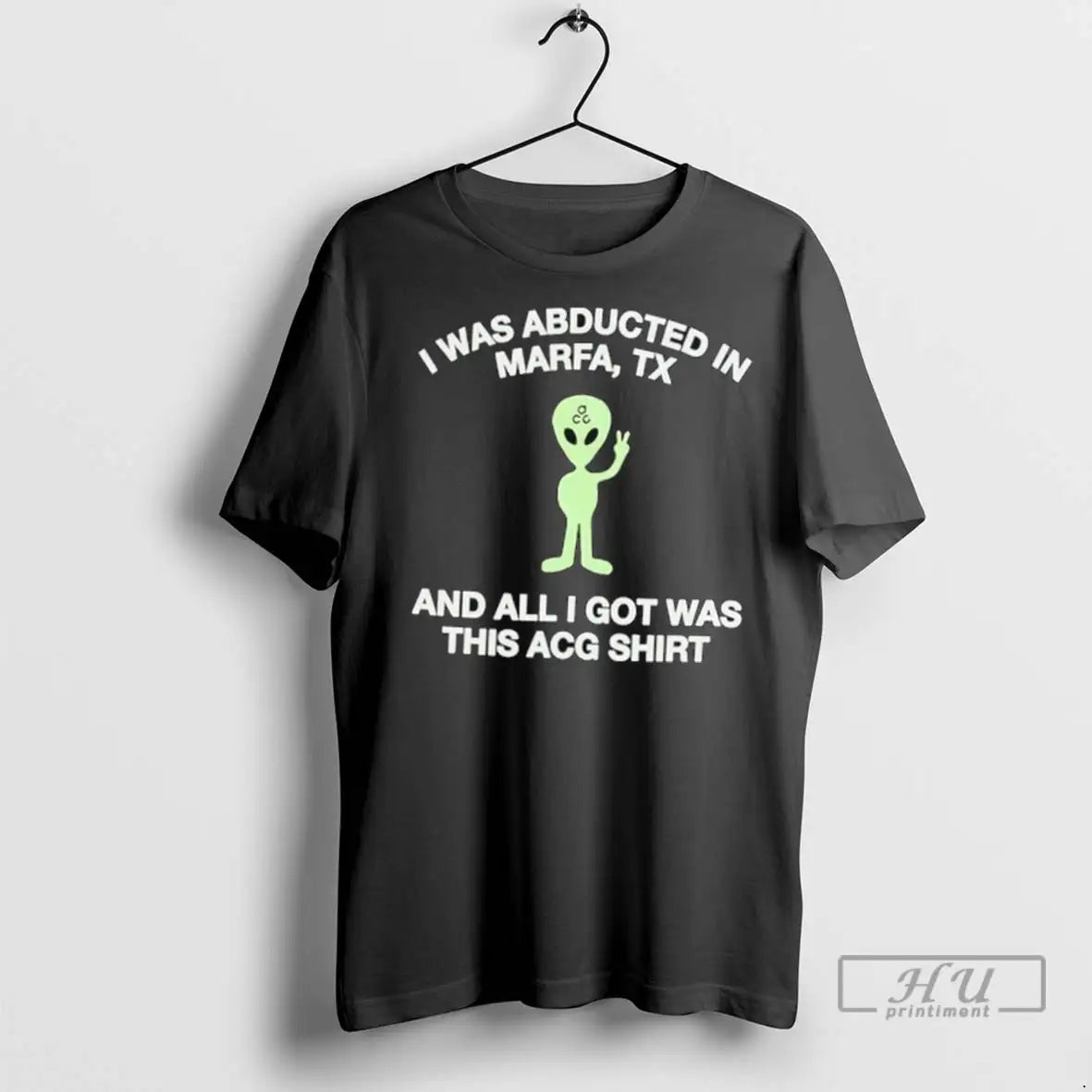 Officials Alien I Was Abducted In Marfa Tx And All I Got Was This Acg