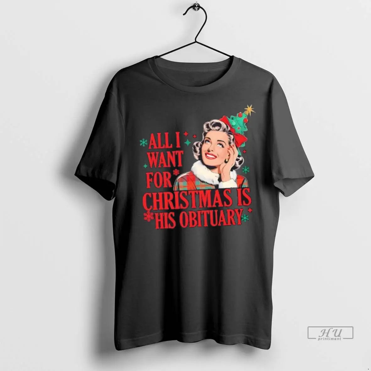 Officials All I Wanted For Christmas Is His Obituary T Shirts