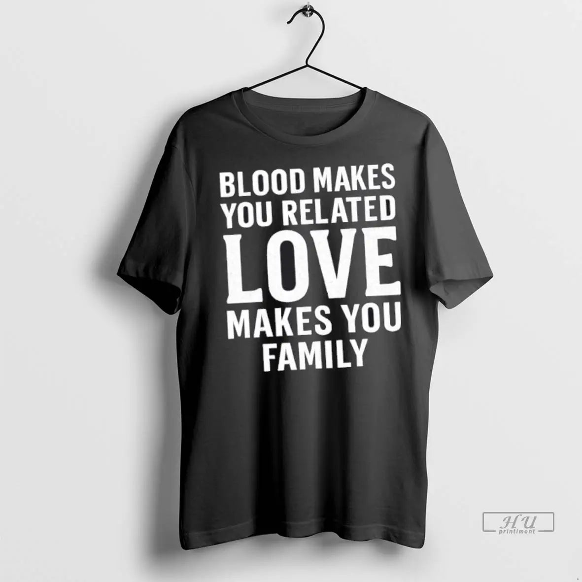 Officials Blood Makes You Related Love Makes You Family T Shirts