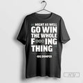 Officials Cal Raleigh Might As Well Go Win Trident 2 Sided T Shirts