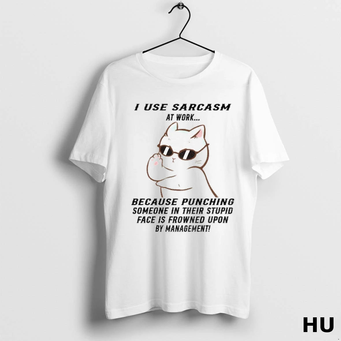 Officials Cat I Use Sarcasm At Work Because Punching Someone In Their Stupid Face Is