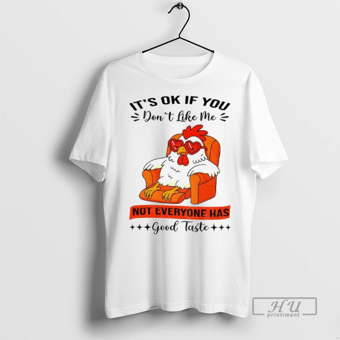 Officials Chicken Its Ok If You Dont Like Me Not Everyone Has Good Taste