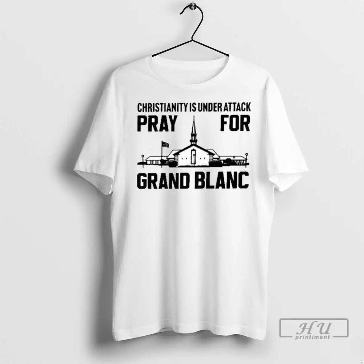 Officials Christianity Is Under Attack Pray For Grand Blanc T Shirts