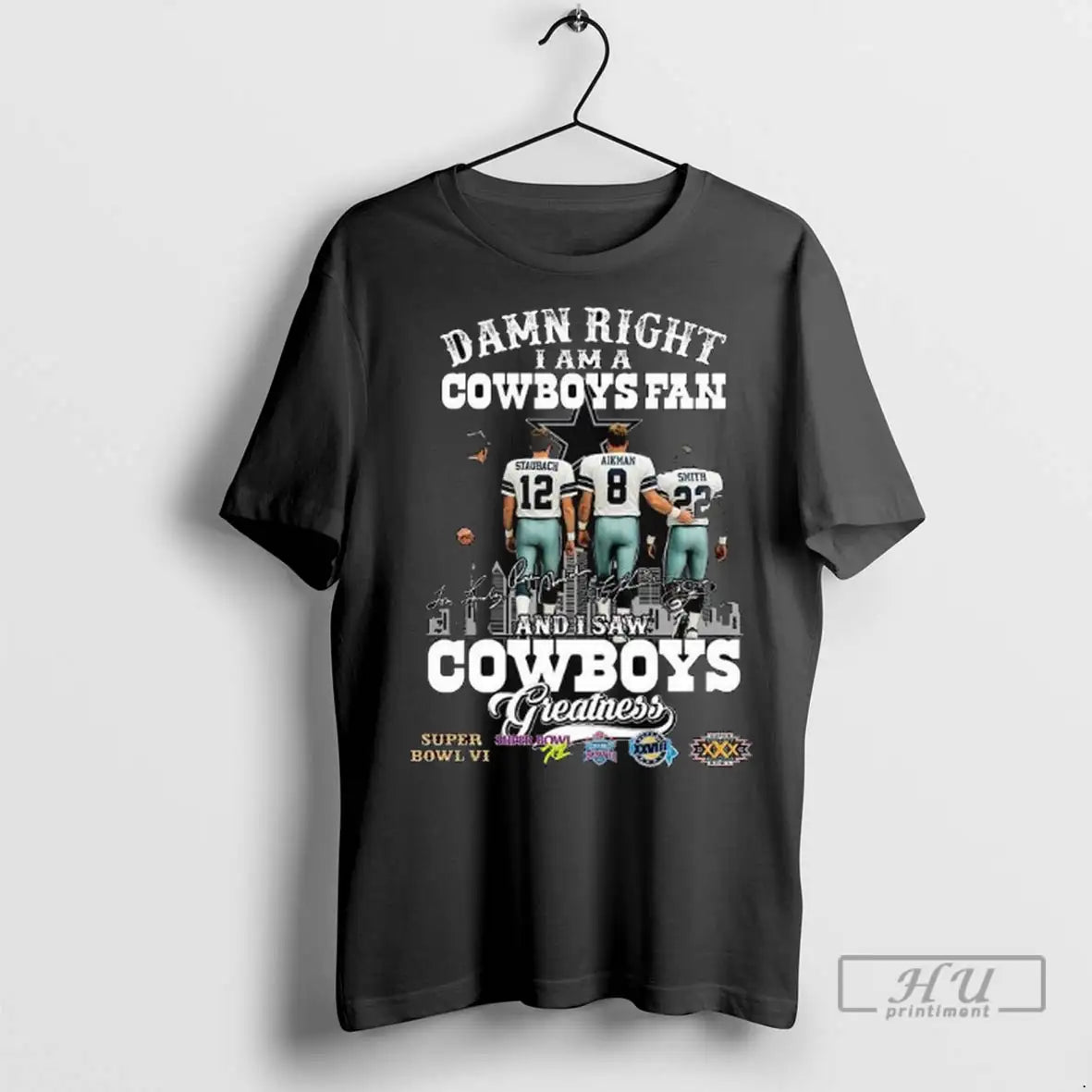 Officials Damn Right I Am A Dallas Cowboys Fan And I Saw Cowboys Greatness Legends