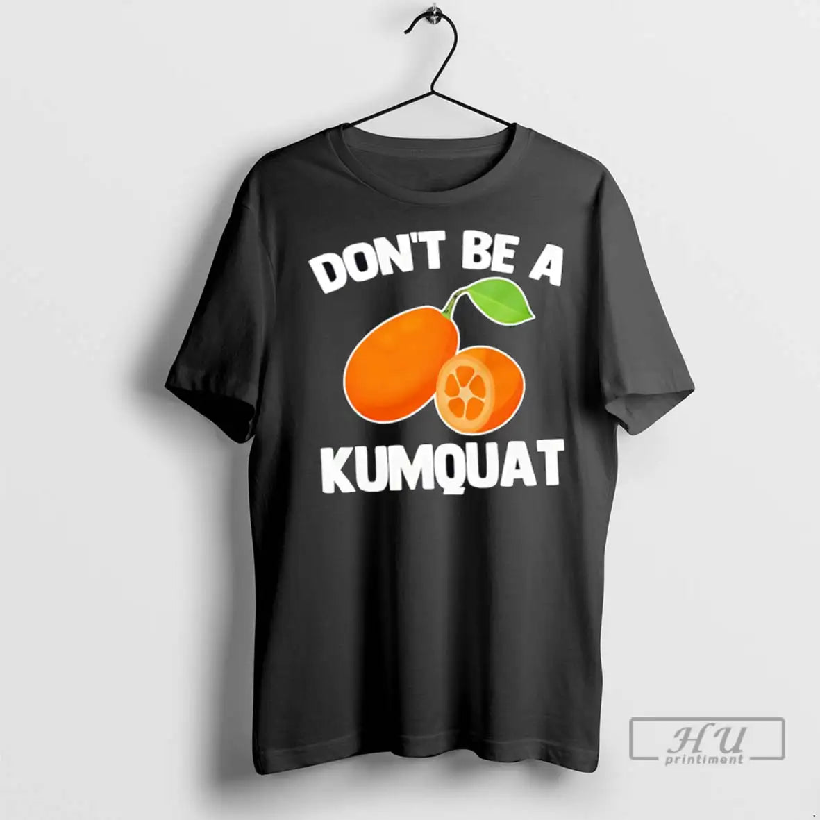 Officials Dont Be A Kumquat T Shirts