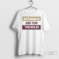 Officials Florida State Seminoles Saturdays Are For The Noles T Shirts