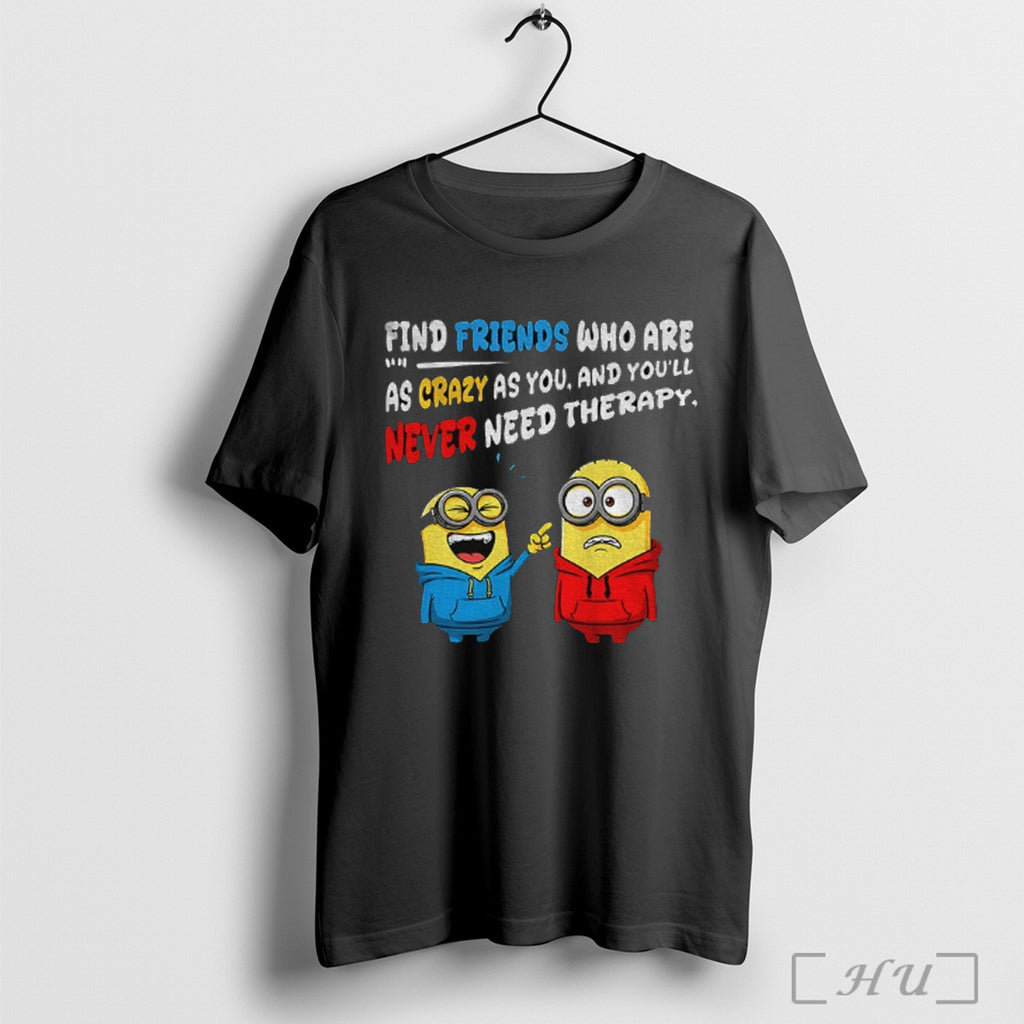 Officials Funny Minion Find Friends Who Are 1 1 As Crazy As You And Youll