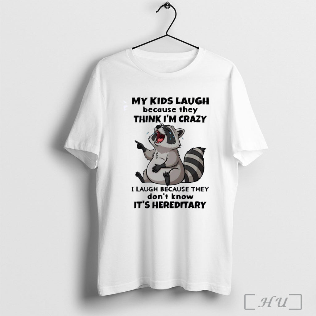 Officials Funny Raccoon My Kids Laugh Because They Think Im Crazy I Laugh Because They