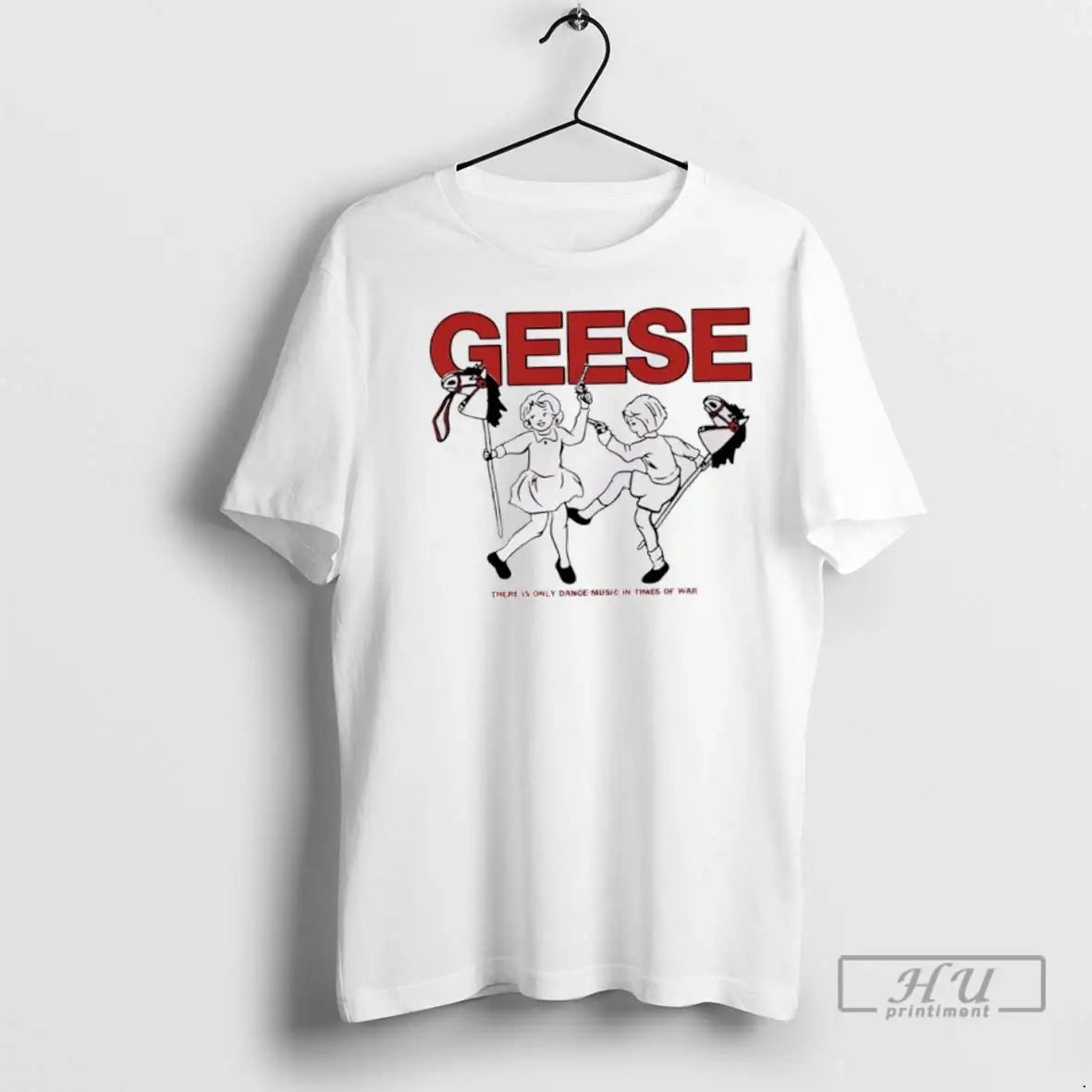 Officials Geese There Is Only Dance Music In Times Of War Cute T Shirts