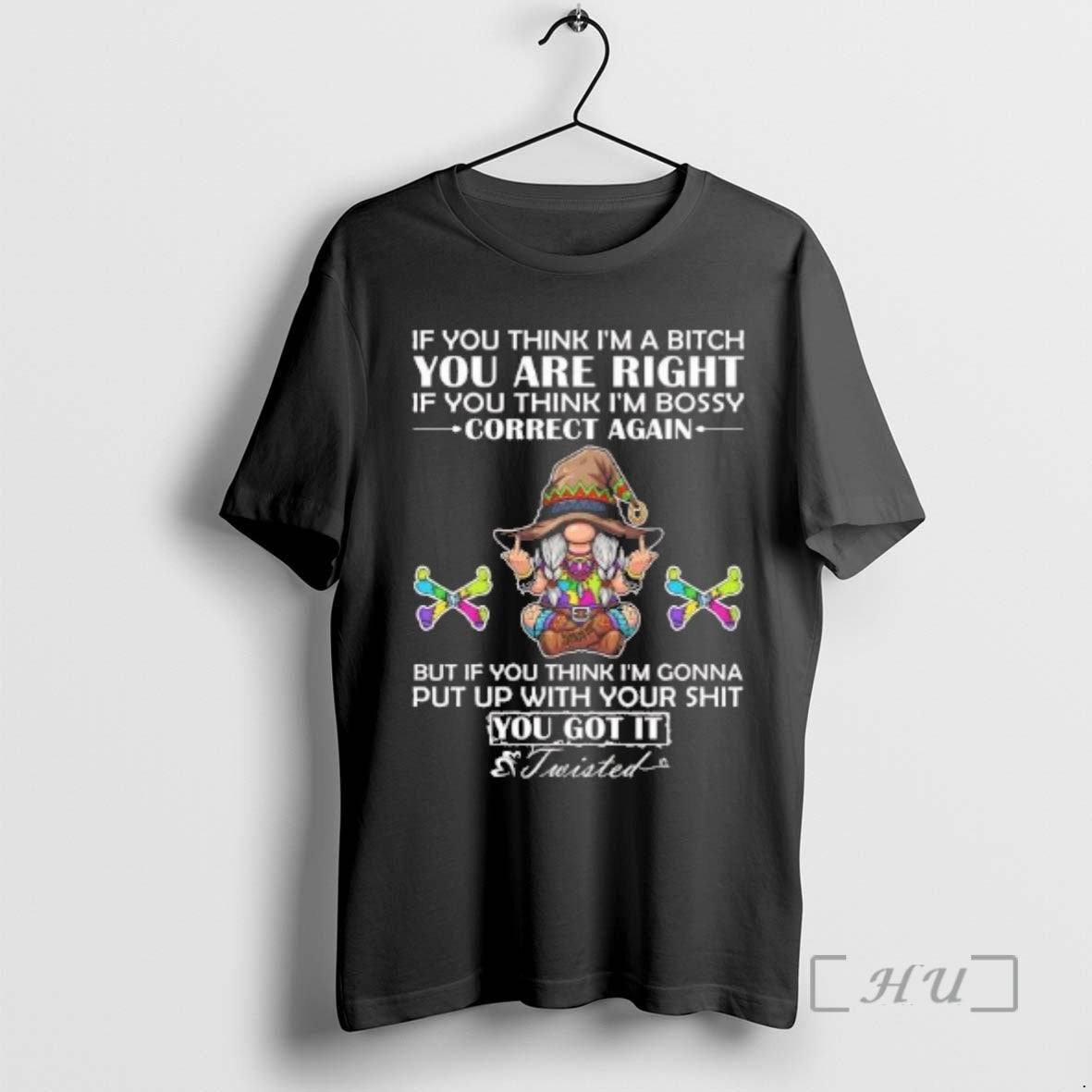 Officials Gnome If You Think Im Bitch You Are Right If You Think Im