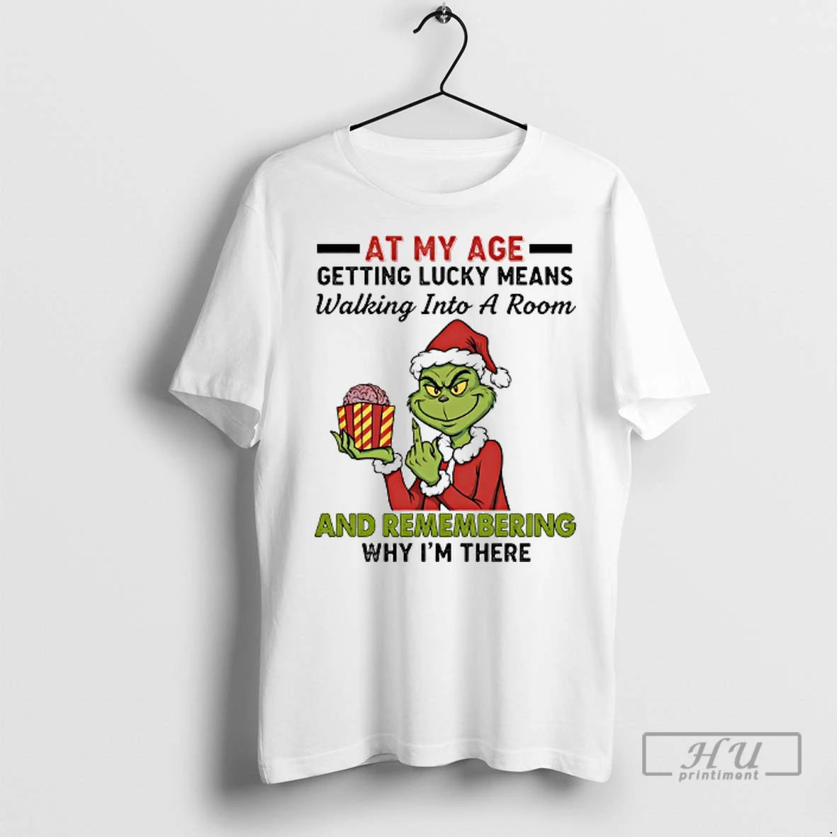 Officials Grinch Santa At My Age Getting Lucky Means Walking Into A Room And Remembering