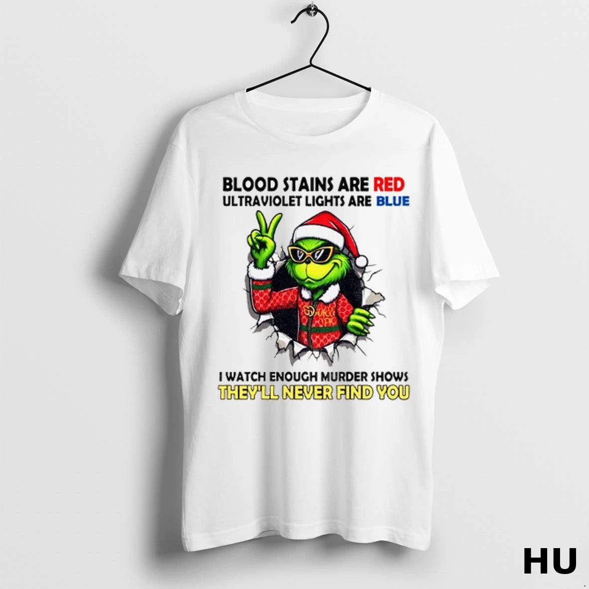 Officials Grinch Blood Stains Are Red Ultraviolet Lights Are Blue I Watch Enough Murder Shows