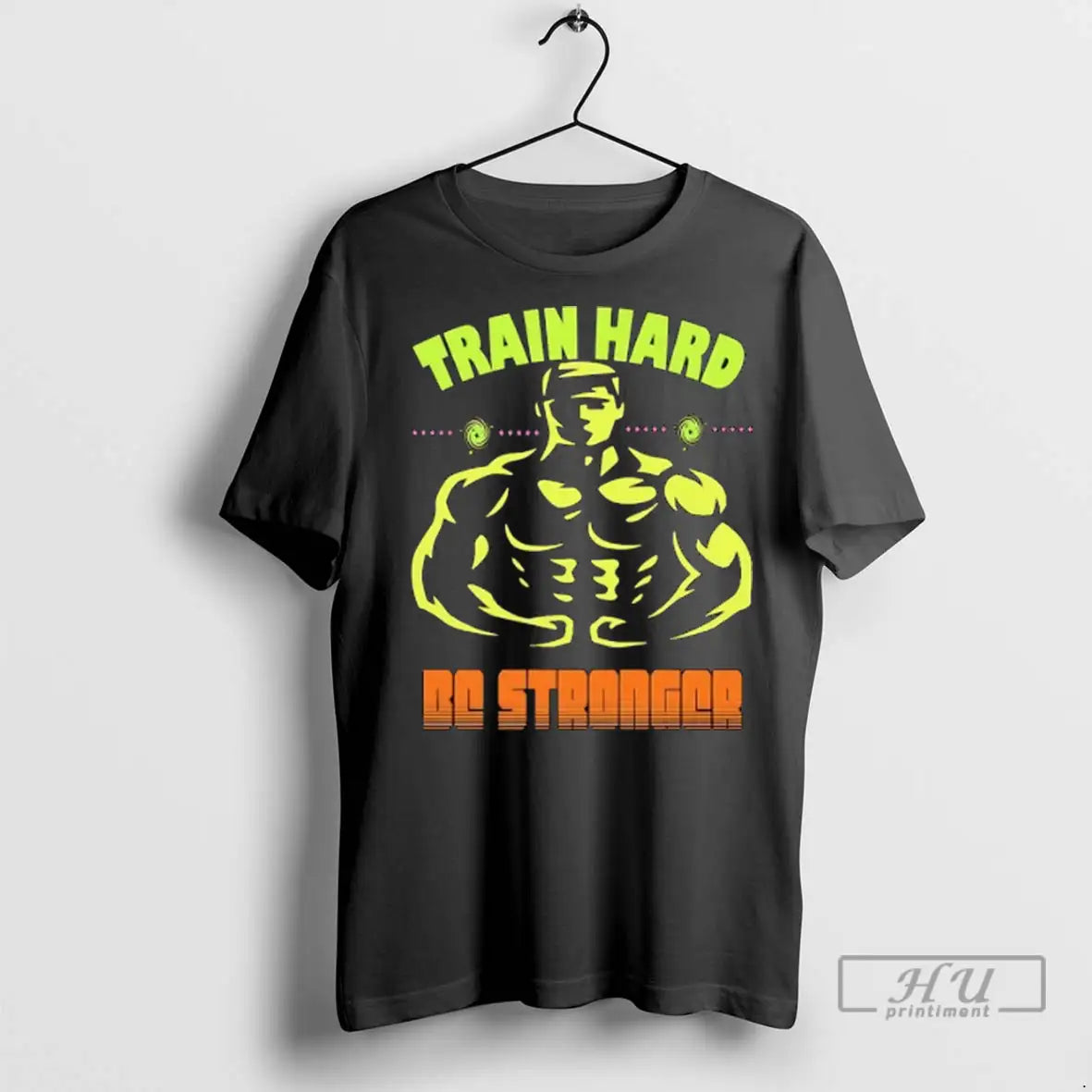 Officials Gym Train Hard Be Stronger T Shirts