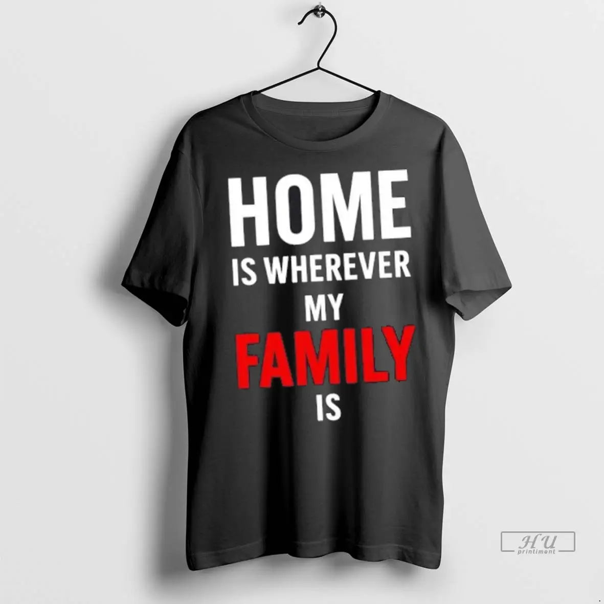 Officials Home Is Wherever My Family Is T Shirts