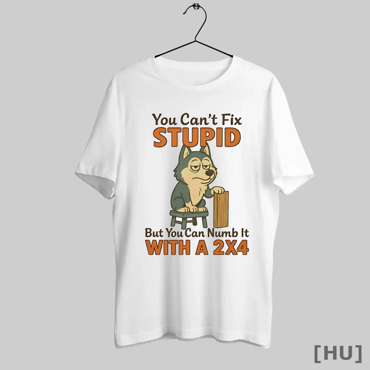 Officials Husky You Cant Fix Stupid But You Can Numb It With A 2x4
