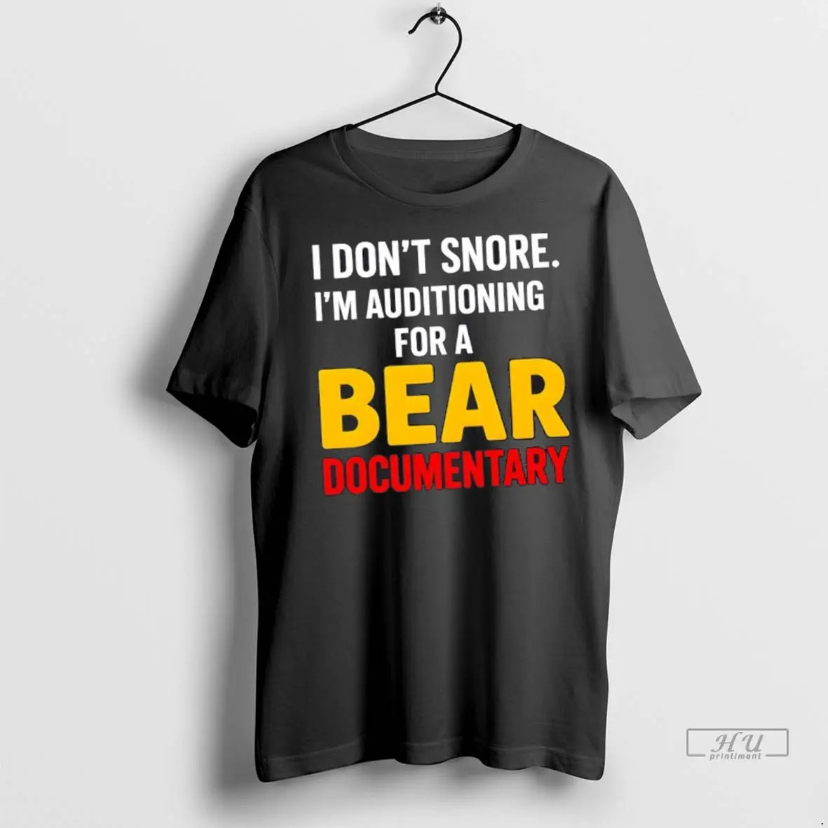 Officials I Dont Snore Im Auditioning For A Bear Documentary T Shirts