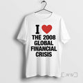 Officials I Love 2008 Global Financial Crisis