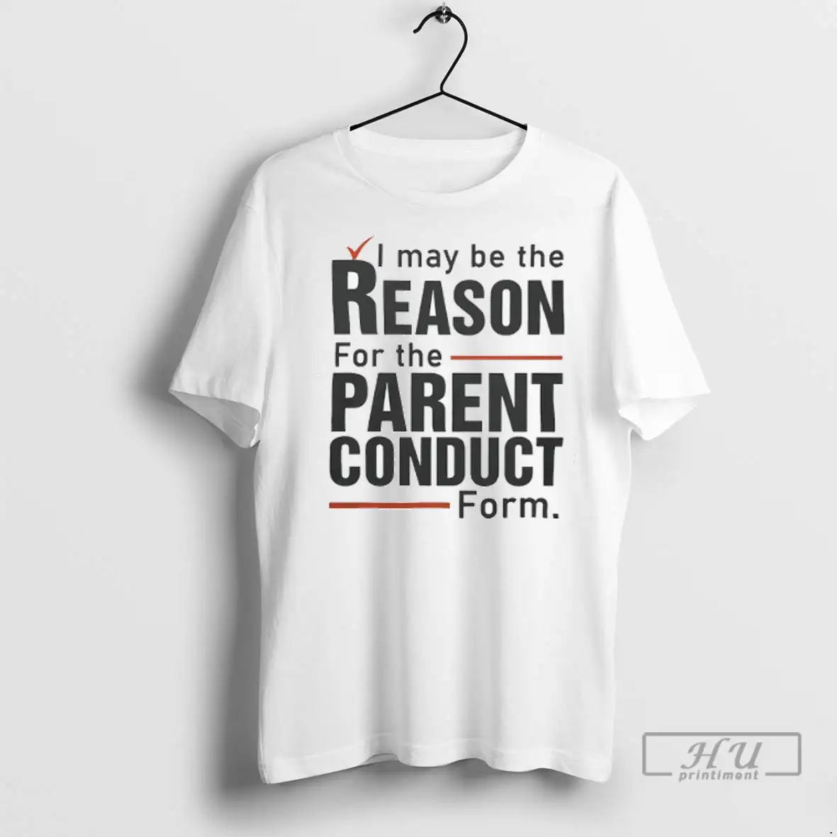 Officials I May Be The Reason For The Parent Conduct Form T Shirts